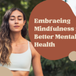 Embracing Mindfulness for Better Mental Health in the USA